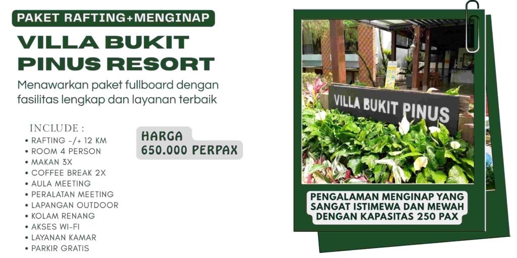 Price list paket menginap+rafting Villa bukit pinus resort bogor
