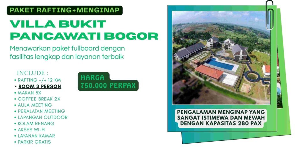 Price list menginap+rafting Villa bukit pancawati bogor